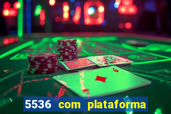 5536 com plataforma de jogos